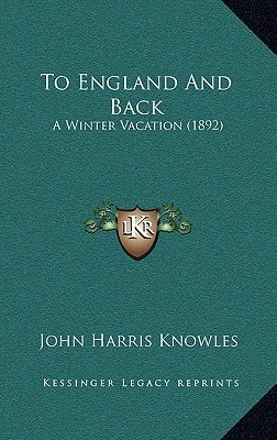 To England And Back: A Winter Vacation (1892)
