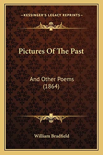 Pictures Of The Past: And Other Poems (1864)