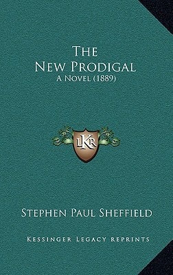 The New Prodigal: A Novel (1889)