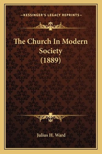 The Church In Modern Society (1889)