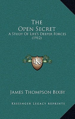 The Open Secret: A Study Of Life's Deeper Forces (1912)
