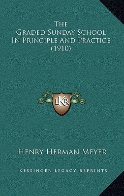 The Graded Sunday School In Principle And Practice (1910)