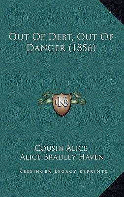 Out Of Debt, Out Of Danger (1856)