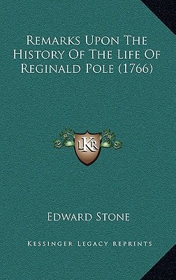 Remarks Upon The History Of The Life Of Reginald Pole (1766)