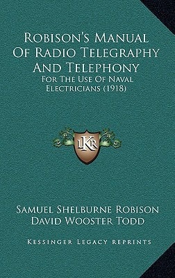 Robison's Manual Of Radio Telegraphy And Telephony: For The Use Of Naval Electricians (1918)