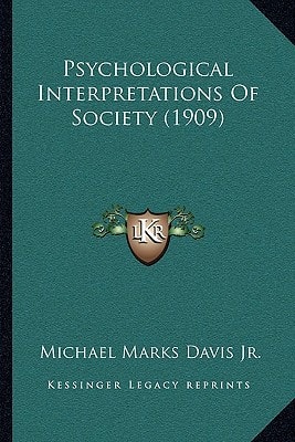 Psychological Interpretations Of Society (1909)