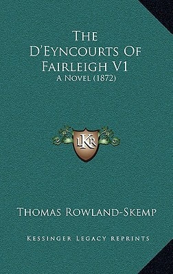 The D'Eyncourts Of Fairleigh V1: A Novel (1872)