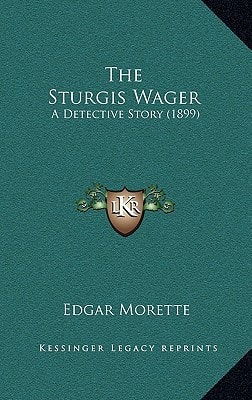 The Sturgis Wager: A Detective Story (1899)