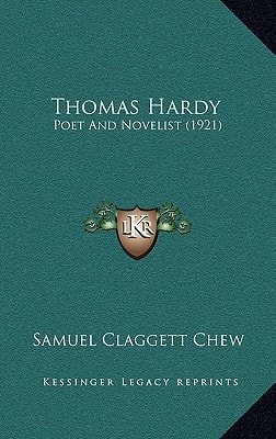 Thomas Hardy: Poet And Novelist (1921)