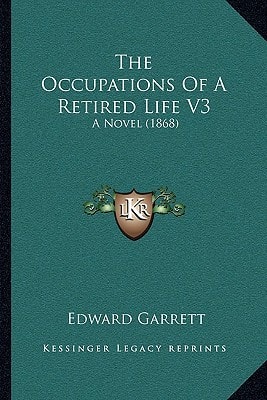 The Occupations Of A Retired Life V3: A Novel (1868)