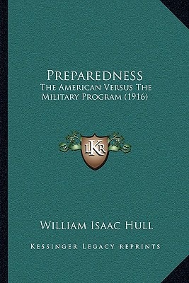 Preparedness: The American Versus The Military Program (1916)