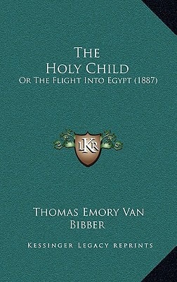 The Holy Child: Or The Flight Into Egypt (1887)