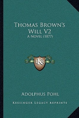 Thomas Brown's Will V2: A Novel (1877)