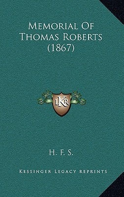 Memorial Of Thomas Roberts (1867)