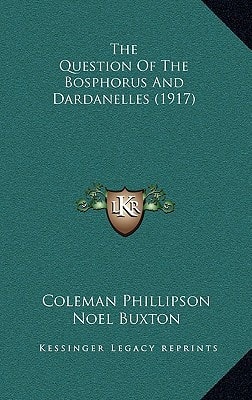The Question Of The Bosphorus And Dardanelles (1917)