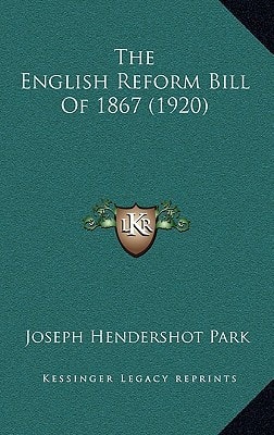 The English Reform Bill Of 1867 (1920)