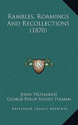 Rambles, Roamings And Recollections (1870)