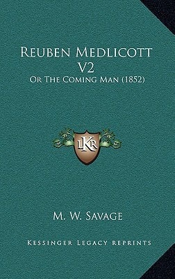 Reuben Medlicott V2: Or The Coming Man (1852)