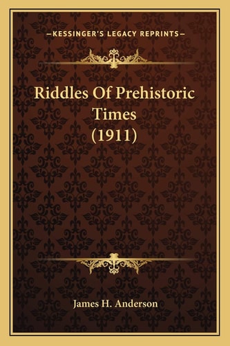 Riddles Of Prehistoric Times (1911)