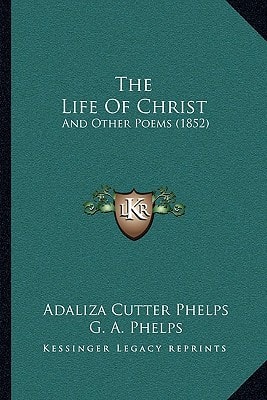 The Life Of Christ: And Other Poems (1852)