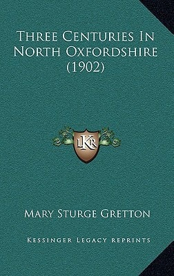 Three Centuries In North Oxfordshire (1902)