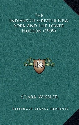 The Indians Of Greater New York And The Lower Hudson (1909)