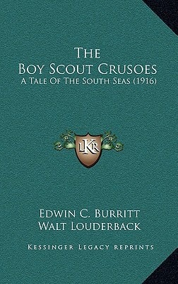 The Boy Scout Crusoes: A Tale Of The South Seas (1916)