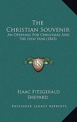 The Christian Souvenir: An Offering For Christmas And The New Year (1843)