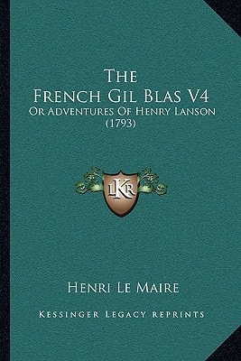 The French Gil Blas V4: Or Adventures Of Henry Lanson (1793)