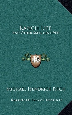 Ranch Life: And Other Sketches (1914)
