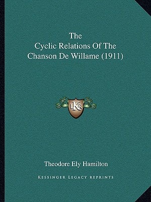 The Cyclic Relations Of The Chanson De Willame (1911)