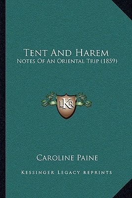 Tent And Harem: Notes Of An Oriental Trip (1859)