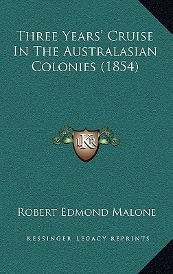 Three Years' Cruise In The Australasian Colonies (1854)