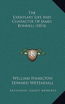 The Exemplary Life And Character Of James Bonnell (1814)