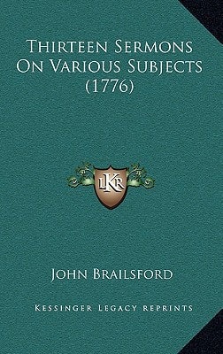 Thirteen Sermons On Various Subjects (1776)