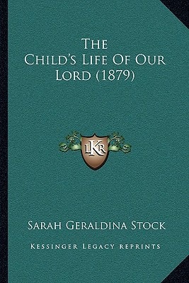 The Child's Life Of Our Lord (1879)