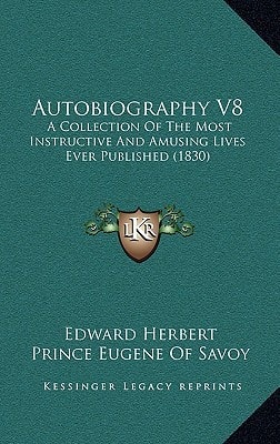 Autobiography V8: A Collection Of The Most Instructive And Amusing Lives Ever Published (1830)