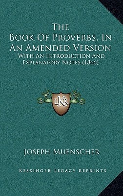 The Book Of Proverbs, In An Amended Version: With An Introduction And Explanatory Notes (1866)