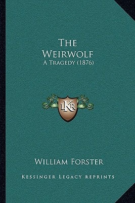 The Weirwolf: A Tragedy (1876)