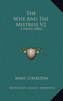 The Wife And The Mistress V2: A Novel (1803)