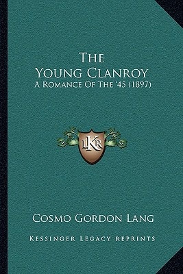 The Young Clanroy: A Romance Of The '45 (1897)