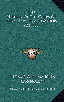 The History Of The Corps Of Royal Sappers And Miners V2 (1855)