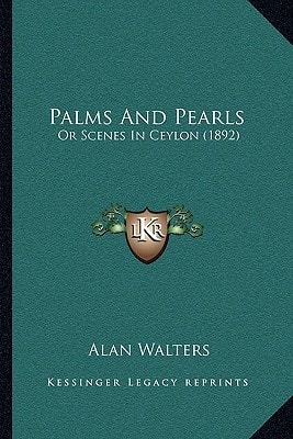 Palms And Pearls: Or Scenes In Ceylon (1892)