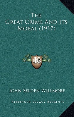 The Great Crime And Its Moral (1917)