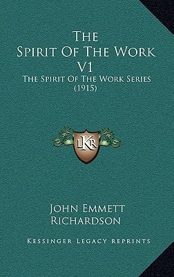 The Spirit Of The Work V1: The Spirit Of The Work Series (1915)