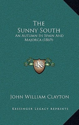 The Sunny South: An Autumn In Spain And Majorca (1869)