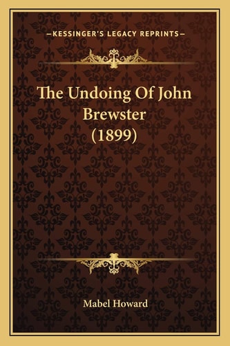 The Undoing Of John Brewster (1899)