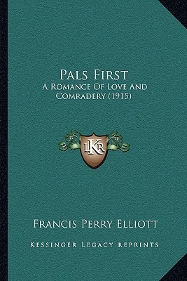 Pals First: A Romance Of Love And Comradery (1915)