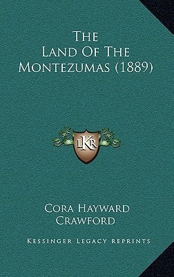 The Land Of The Montezumas (1889)