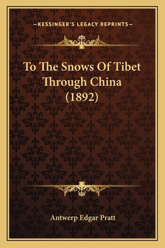 To The Snows Of Tibet Through China (1892)